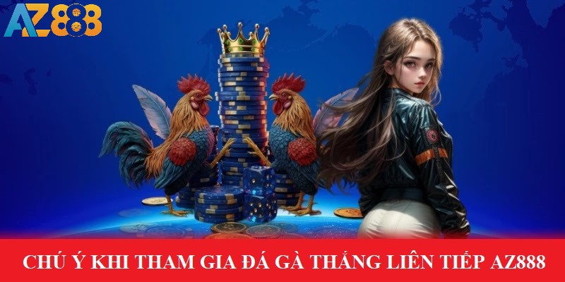 Chú ý khi nhận ưu đãi đá gà thắng liên tục
